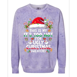 This Is My ItS Too Hot For Ugly Christmas Sweaters Colorblast Crewneck Sweatshirt