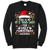 This Is My ItS Too Hot For Ugly Christmas Sweaters Sweatshirt