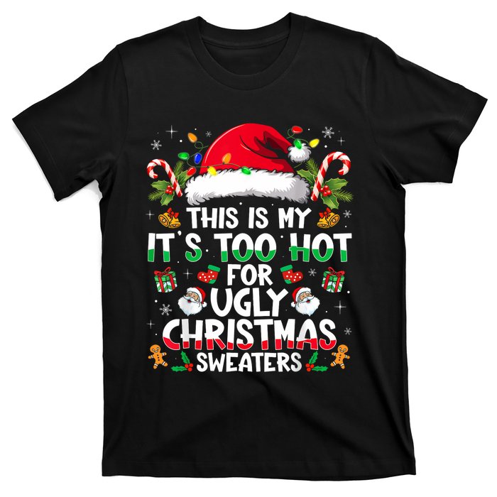 This Is My ItS Too Hot For Ugly Christmas Sweaters T-Shirt