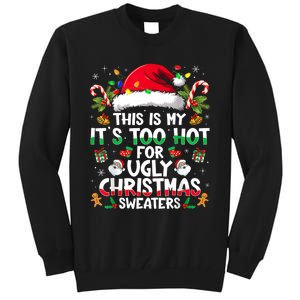 This Is My ItS Too Hot For Ugly Christmas Sweaters Tall Sweatshirt