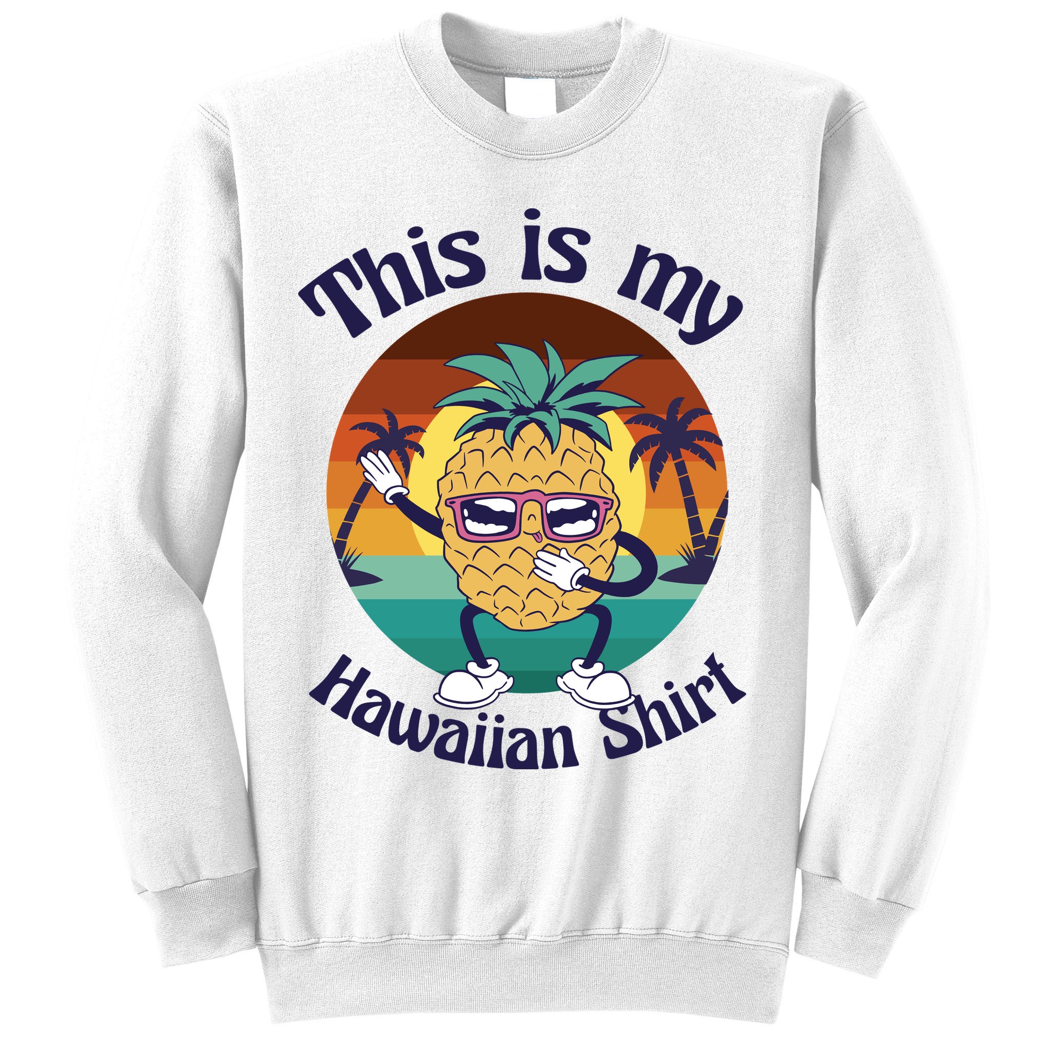 This Is My Hawaiian Shirt Funny Hawaii Sweatshirt