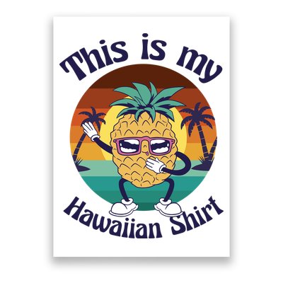 This Is My Hawaiian Shirt Funny Hawaii Poster