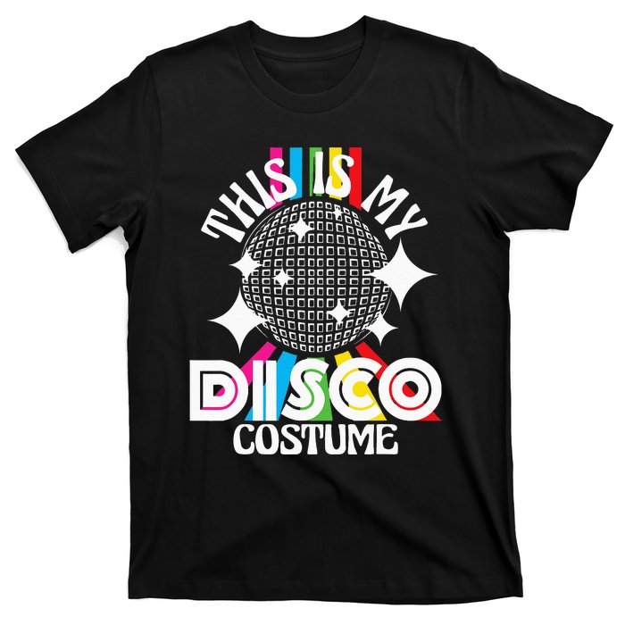 This Is My Disco Costume 1970s Funky Party 70s Groove T-Shirt