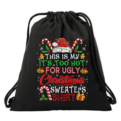 This Is My ItS Too Hot For Ugly Christmas Sweaters Pajamas Drawstring Bag