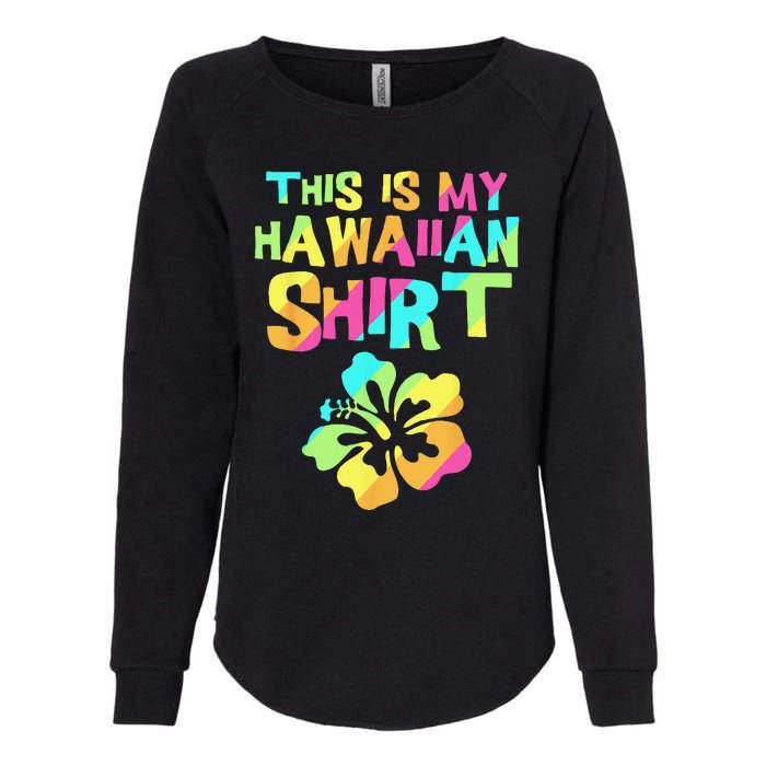 This Is My Hawaiian Tropical Luau Costume Party Hawaii Womens California Wash Sweatshirt