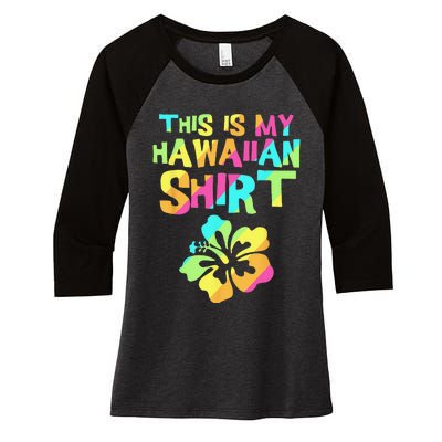 This Is My Hawaiian Tropical Luau Costume Party Hawaii Women's Tri-Blend 3/4-Sleeve Raglan Shirt