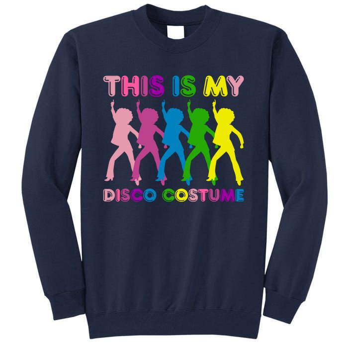 This Is My Disco Costume Family Party 1970s Tall Sweatshirt