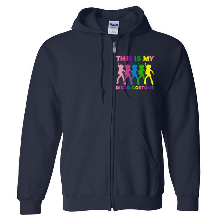 This Is My Disco Costume Family Party 1970s Full Zip Hoodie