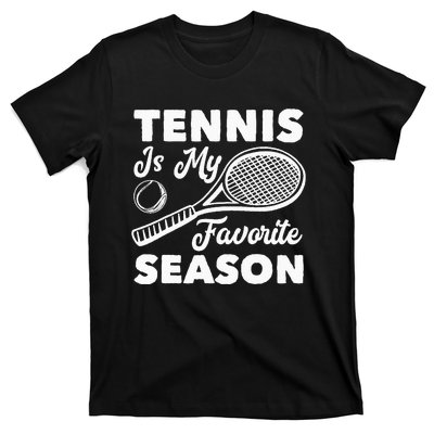 Tennis is my favorite Season T-Shirt