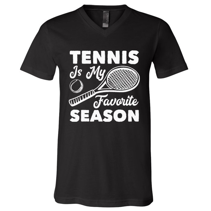 Tennis is my favorite Season V-Neck T-Shirt