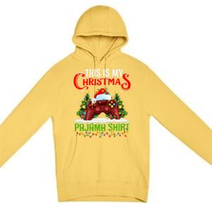 This Is My Christmas Pajama Meaningful Gift Video Game Christmas Funny Gift Premium Pullover Hoodie