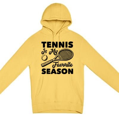 Tennis Is My Favorite Season Cute Gift Premium Pullover Hoodie