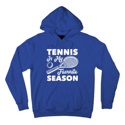 Tennis Is My Favorite Season Cute Gift Hoodie