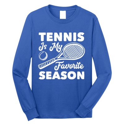 Tennis Is My Favorite Season Cute Gift Long Sleeve Shirt