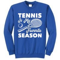 Tennis Is My Favorite Season Cute Gift Sweatshirt