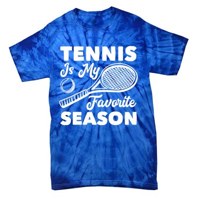 Tennis Is My Favorite Season Cute Gift Tie-Dye T-Shirt