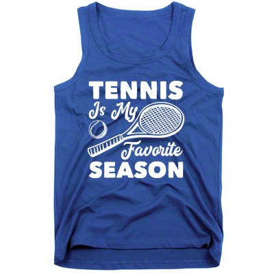 Tennis Is My Favorite Season Cute Gift Tank Top