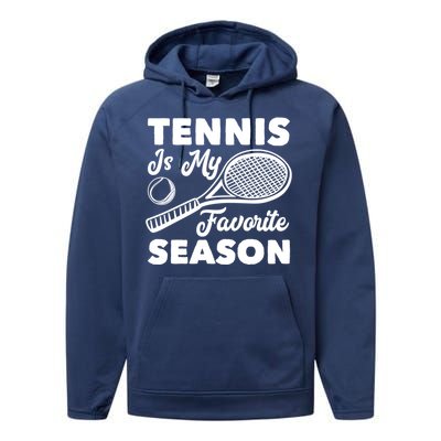 Tennis Is My Favorite Season Cute Gift Performance Fleece Hoodie