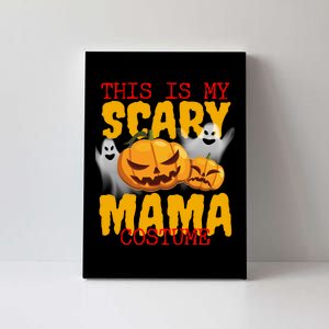 This Is My Scary Mama Costume Canvas