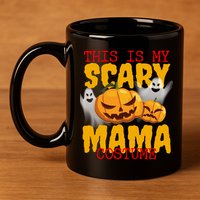 This Is My Scary Mama Costume 11oz C Handle Ceramic Mug