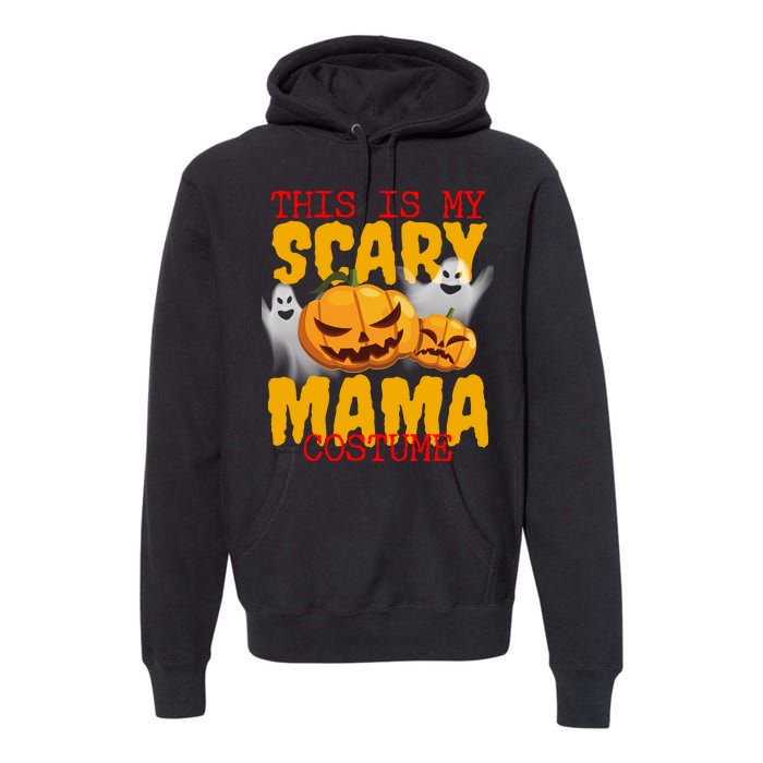 This Is My Scary Mama Costume Premium Hoodie