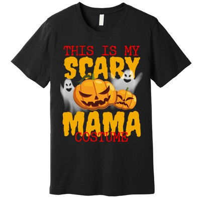 This Is My Scary Mama Costume Premium T-Shirt