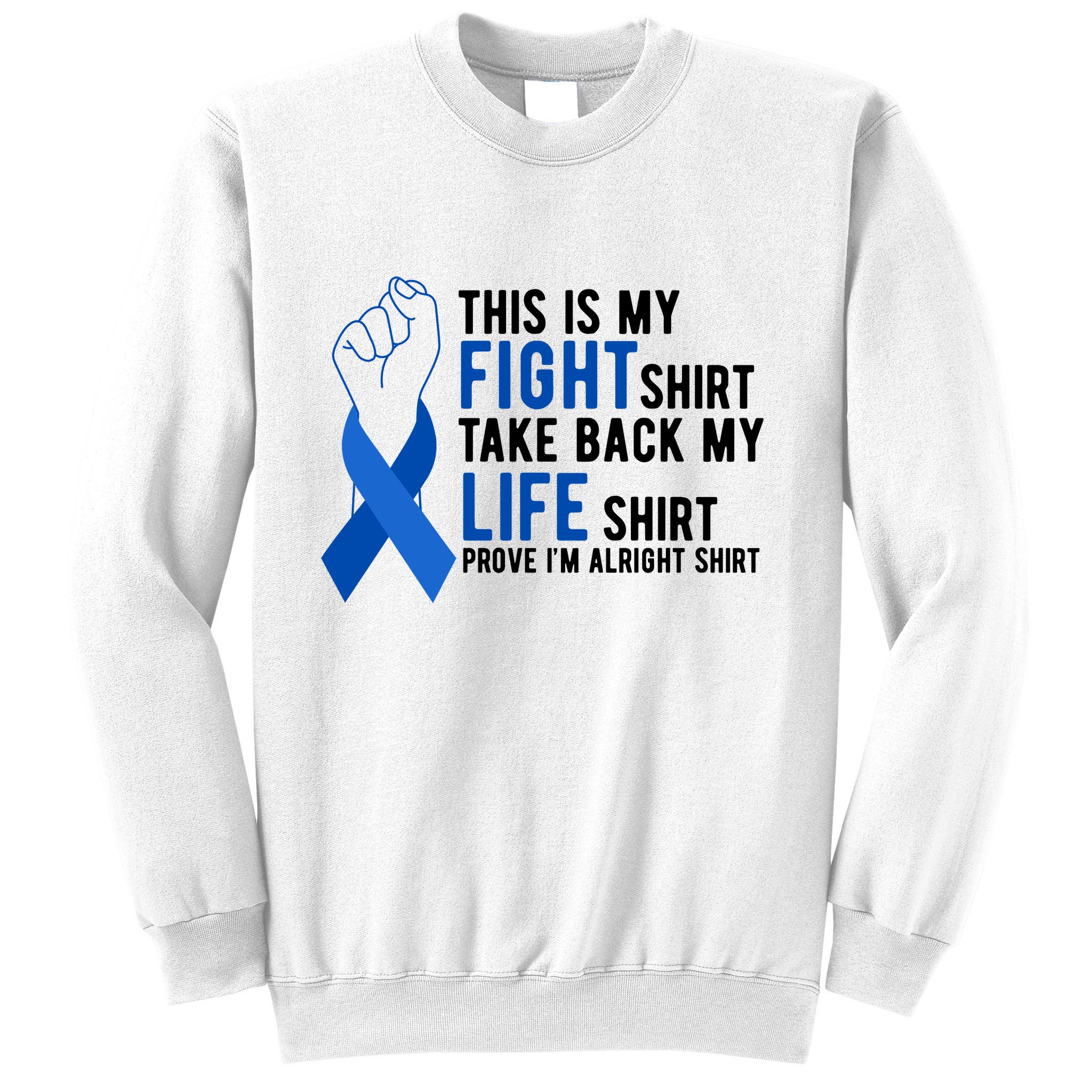 This Is My Fight Colon Cancer Awareness Sweatshirt