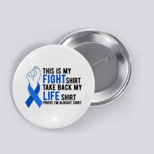 This Is My Fight Colon Cancer Awareness Button