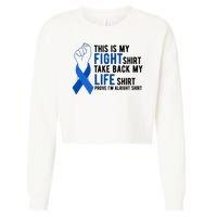 This Is My Fight Colon Cancer Awareness Cropped Pullover Crew