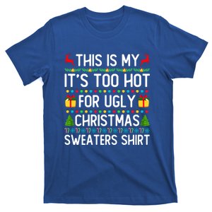 This Is My Its Too Hot For Ugly Christmas Xmas Sweaters Gift T-Shirt