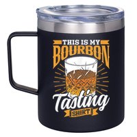 This Is My Bourbon Tasting Drinker Drinking Bourbon 12oz Stainless Steel Coffee Mug