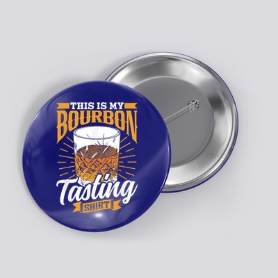 This Is My Bourbon Tasting Drinker Drinking Bourbon Button