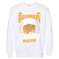 This Is My Bourbon Tasting Drinker Drinking Bourbon Garment-Dyed Sweatshirt
