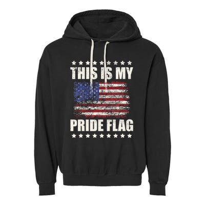 This Is My Pride Flag USA American 4th of July Patriotic Garment-Dyed Fleece Hoodie