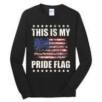 This Is My Pride Flag USA American 4th of July Patriotic Tall Long Sleeve T-Shirt