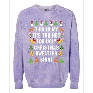 This Is My Its Too Hot For Ugly Christmas Sweaters Colorblast Crewneck Sweatshirt