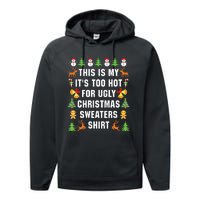 This Is My Its Too Hot For Ugly Christmas Sweaters Performance Fleece Hoodie