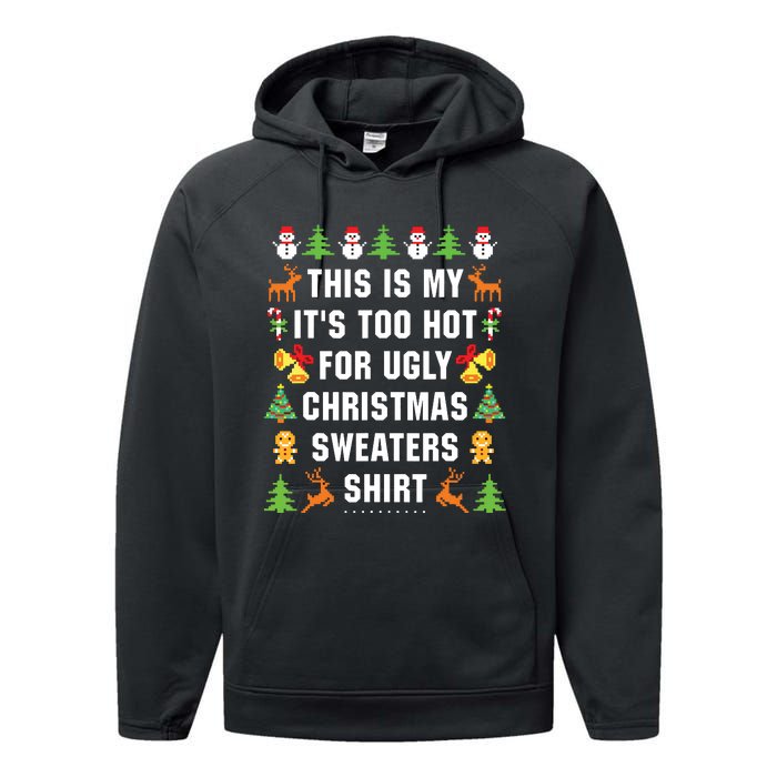 This Is My Its Too Hot For Ugly Christmas Sweaters Performance Fleece Hoodie