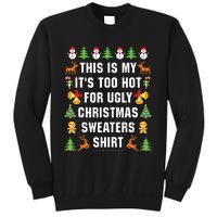 This Is My Its Too Hot For Ugly Christmas Sweaters Sweatshirt