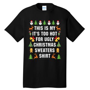 This Is My Its Too Hot For Ugly Christmas Sweaters Tall T-Shirt