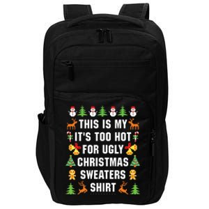 This Is My Its Too Hot For Ugly Christmas Sweaters Impact Tech Backpack