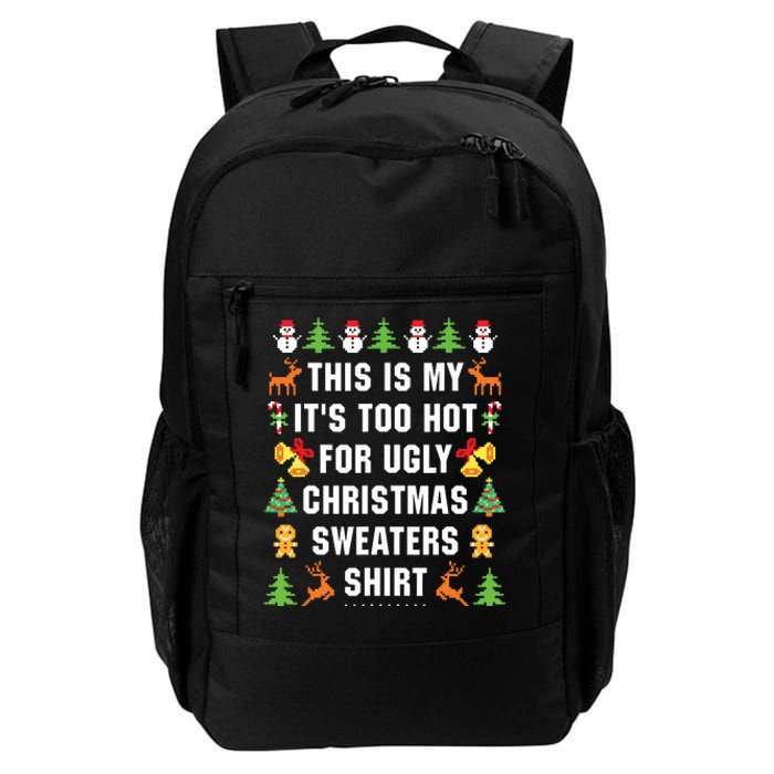 This Is My Its Too Hot For Ugly Christmas Sweaters Daily Commute Backpack