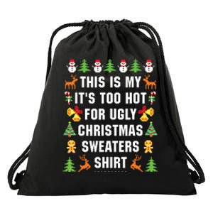 This Is My Its Too Hot For Ugly Christmas Sweaters Drawstring Bag