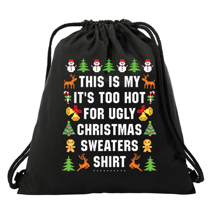 This Is My Its Too Hot For Ugly Christmas Sweaters Drawstring Bag