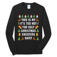 This Is My Its Too Hot For Ugly Christmas Sweaters Tall Long Sleeve T-Shirt