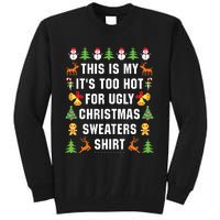 This Is My Its Too Hot For Ugly Christmas Sweaters Tall Sweatshirt