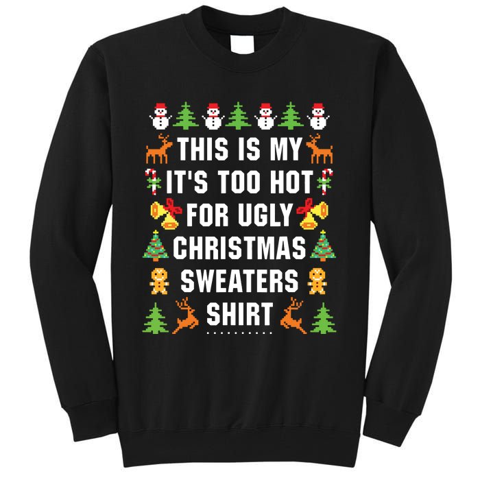 This Is My Its Too Hot For Ugly Christmas Sweaters Tall Sweatshirt