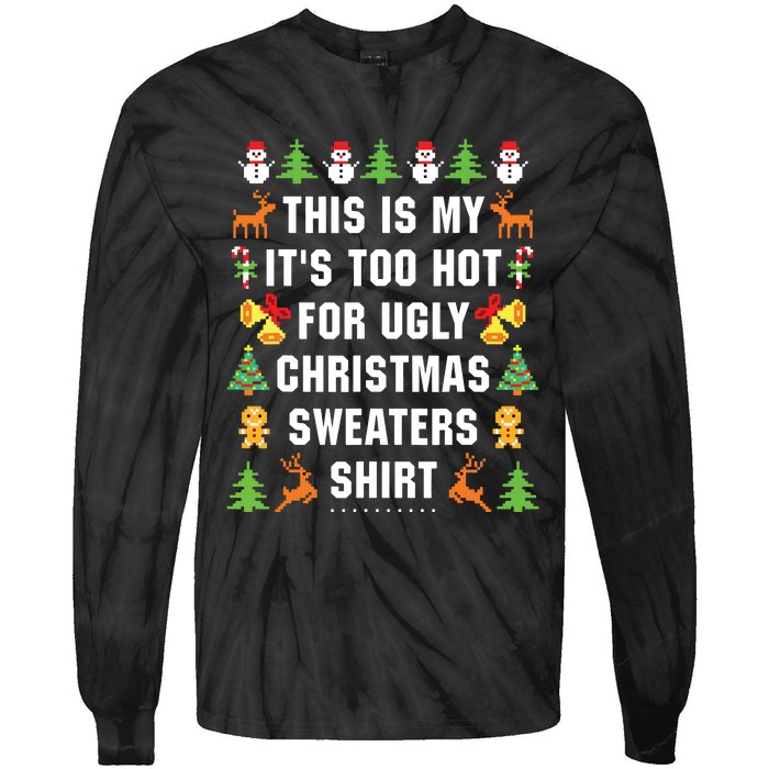 This Is My Its Too Hot For Ugly Christmas Sweaters Tie-Dye Long Sleeve Shirt