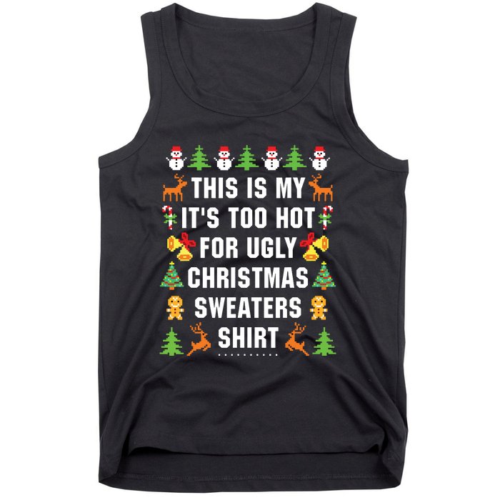 This Is My Its Too Hot For Ugly Christmas Sweaters Tank Top