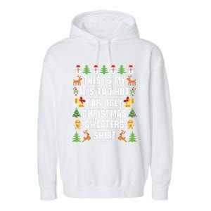 This Is My Its Too Hot For Ugly Christmas Sweaters Garment-Dyed Fleece Hoodie